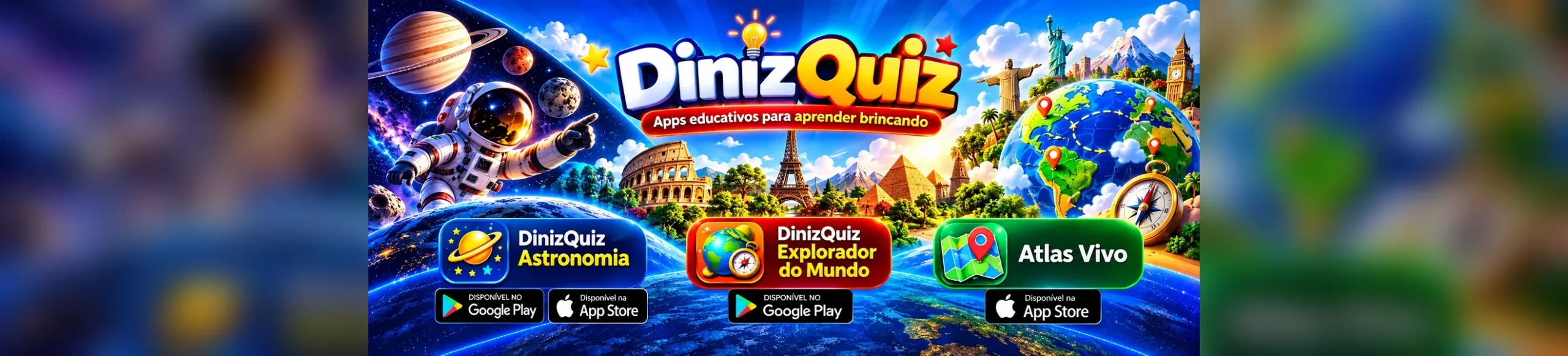 DinizQuiz — apps educativos para aprender brincando: DinizQuiz Astronomia, DinizQuiz Explorador do Mundo e Atlas Vivo